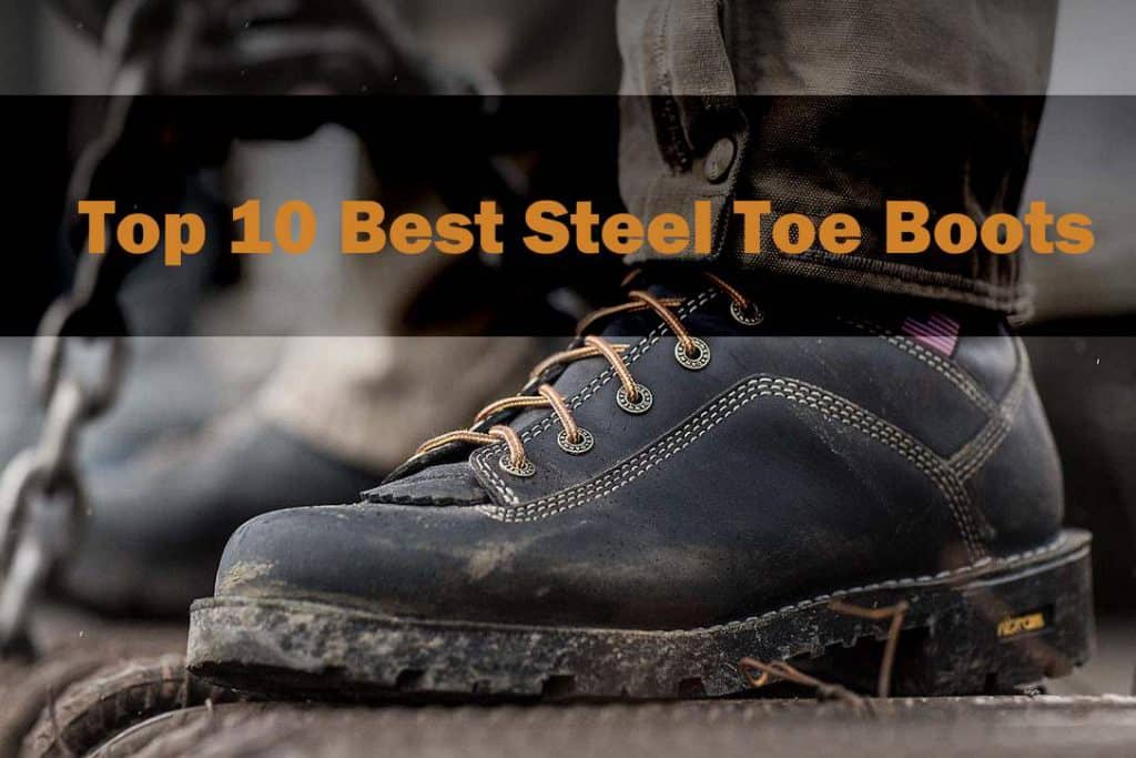 best steel toe work boots 2019